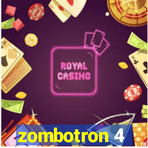 zombotron 4